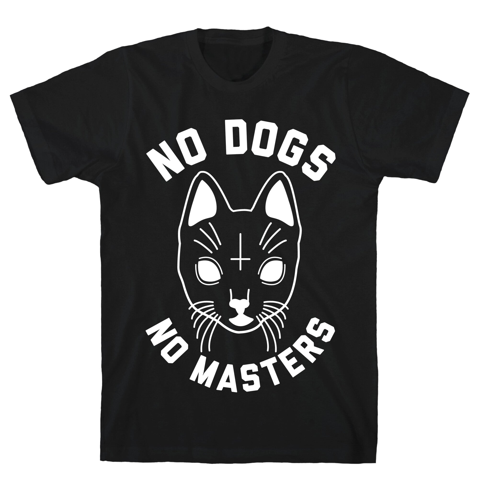 No Dogs No Masters T-Shirt